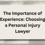 The Importance of Experience: Choosing a Personal Injury Lawyer